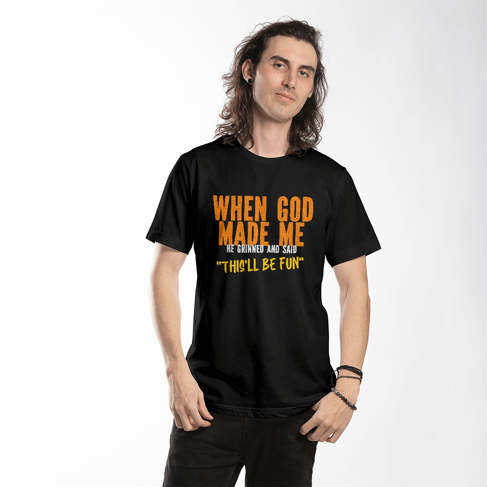 Funny Quote T-Shirt - "When God Made Me He Grinned" - Whimsical Shoppe
