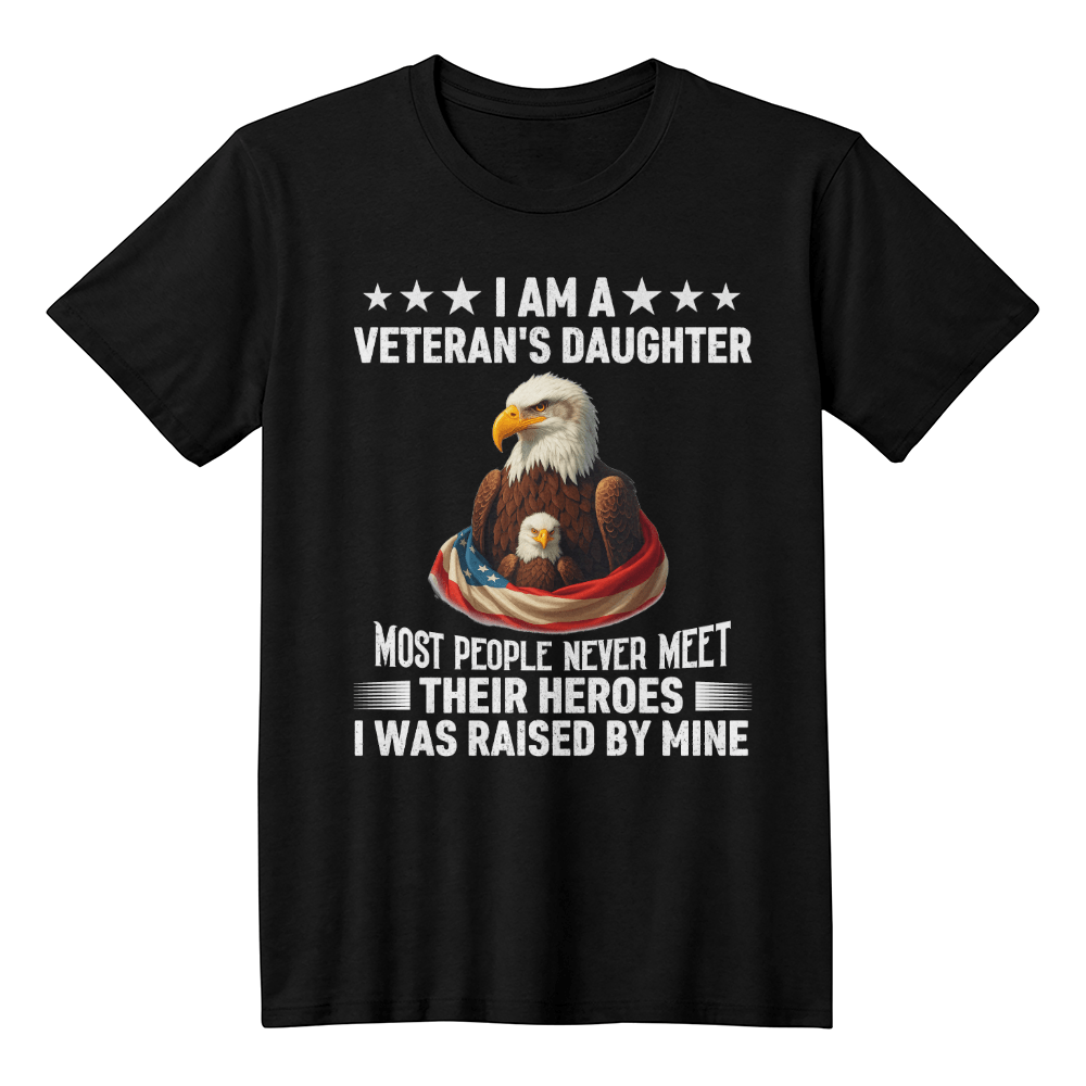 I AM A VETERAN'S DAUGHTER T - SHIRT - Whimsical Shoppe