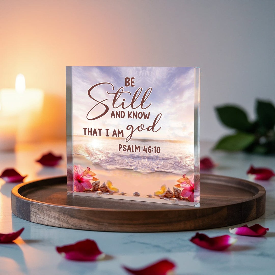 Psalm 46:10 "Be Still and Know That I Am God" Acrylic Plaque (6" x 6") - Whimsical Shoppe