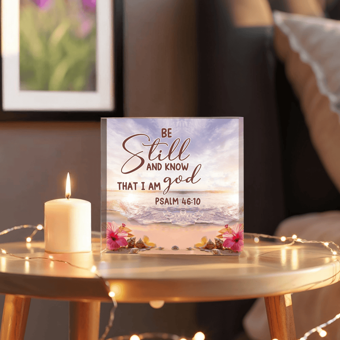 Psalm 46:10 "Be Still and Know That I Am God" Acrylic Plaque (6" x 6") - Whimsical Shoppe