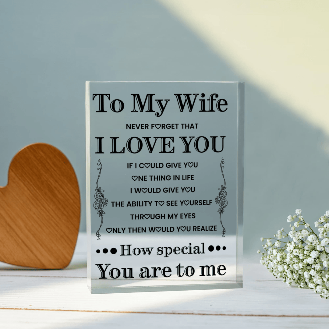 To My Wife Acrylic Plaque – Romantic “I Love You” Keepsake, Anniversary Gift for Wife, Husband to Wife Message Block - Whimsical Shoppe